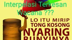 Wacana Hak Interpelasi, Bagai Pribahasa "Tong Kosong Nyaring Bunyinya"